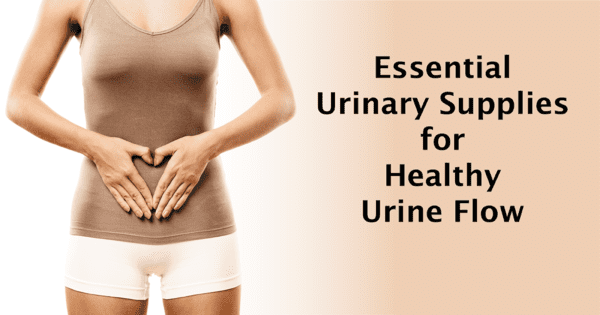 Urinary Supplies for Healthy Urine Flow
