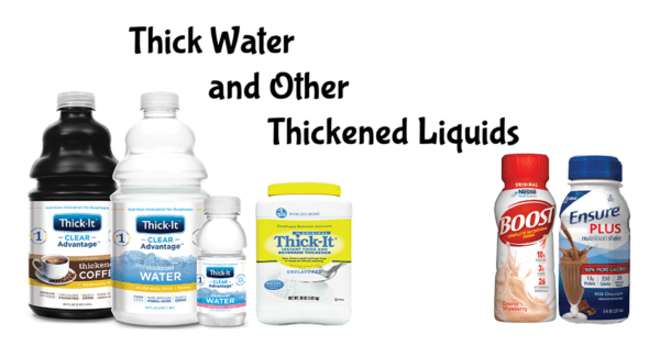 an array of thick water and thickened liquids we carry at personally delivered