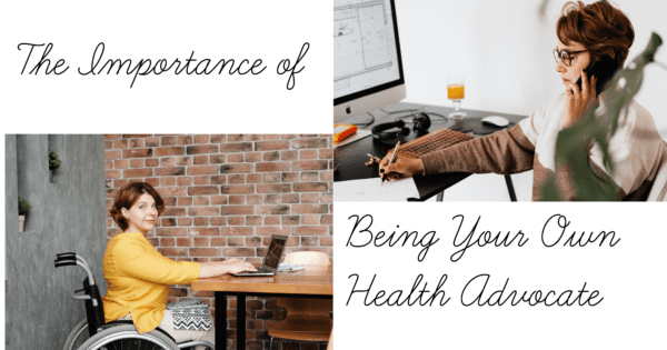 The Importance of Being Your Own Health Advocate