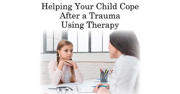 Using Therapy to Help Your Child Cope After a Trauma