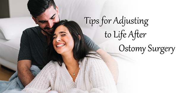 Tips for Adjusting to Life After Ostomy Surgery