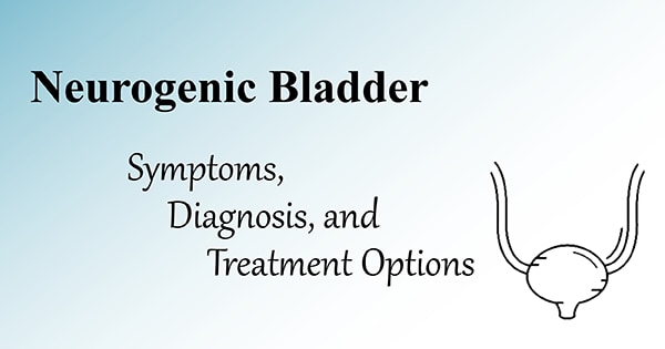 neurogenic bladder symptoms, diagnosis, and treament