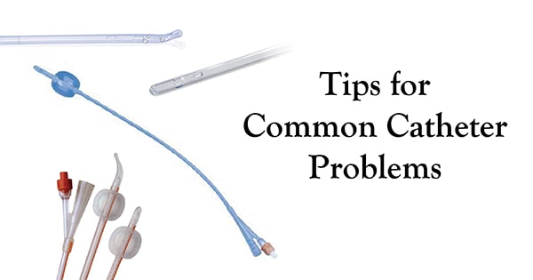 Tips For Common Catheter Problems