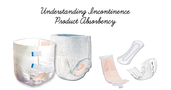 Understanding Incontinence Product Absorbency