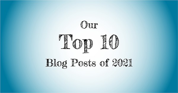 Our Top 10 Blog Posts of 2021