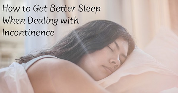How to Get Better Sleep When Dealing with Incontinence