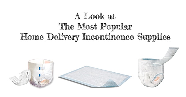 A Look at The Most Popular Home Delivery Incontinence Supplies