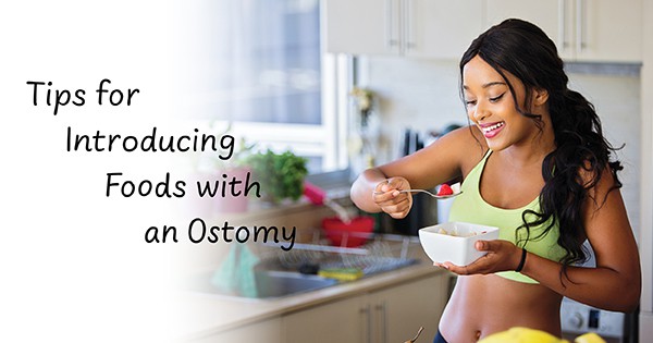 Ostomy Diet: Introducing Foods and Managing Output