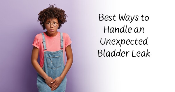 Best Ways to Handle an Unexpected Bladder Leak