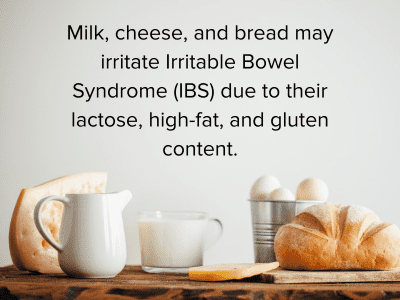 milk cheese and breads that may irritate irritable bowel syndrome