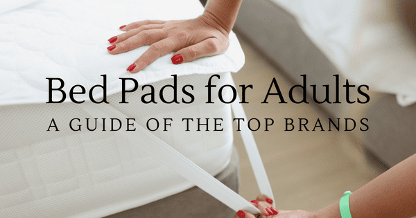 Bed Pads for Adults: A Guide of the Top Brands