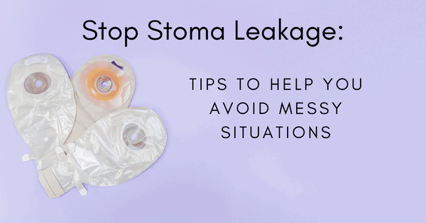 Stop Stoma Leakage: Tips to Help You Avoid Messy Situations