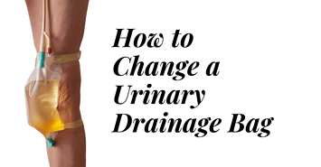 How to Change a Urinary Drainage Bag