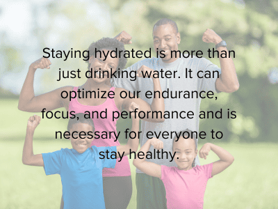 Staying hydrated is more than just drinking water and helps us focus and perform our best.