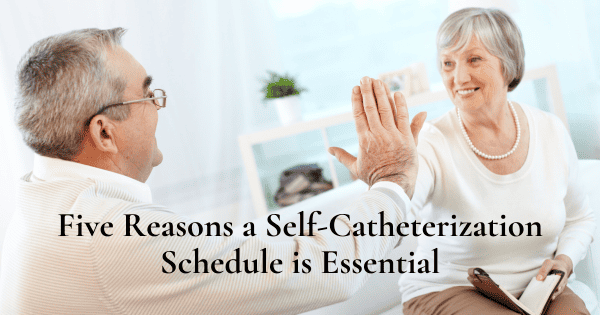Five Reasons a Self-Catheterization Schedule is Essential