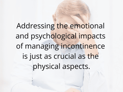 Addressing the emotional and psychological impacts of incontinence is crucial.