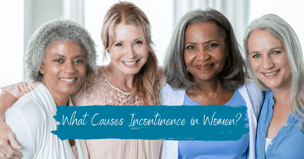 What Causes Incontinence in Women?